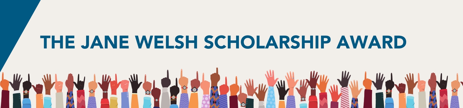 Jane Welsh Scholarship Award banner with relevant branding