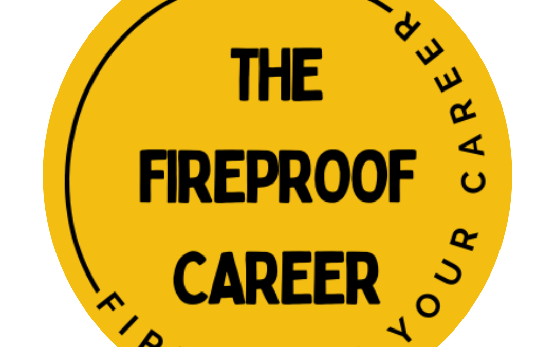 The Fireproof Career