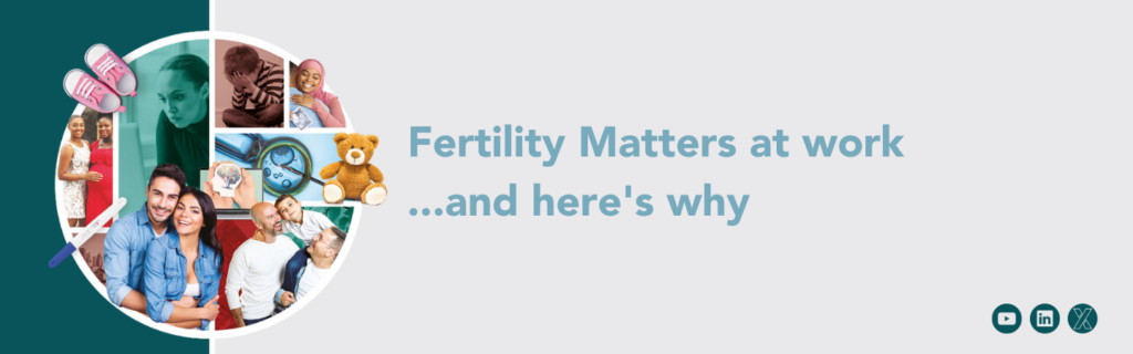 Image for Fertility Matters at work…and here’s why